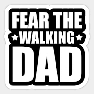 Fear The Walking Dad Sticker